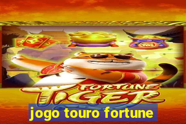 jogo touro fortune